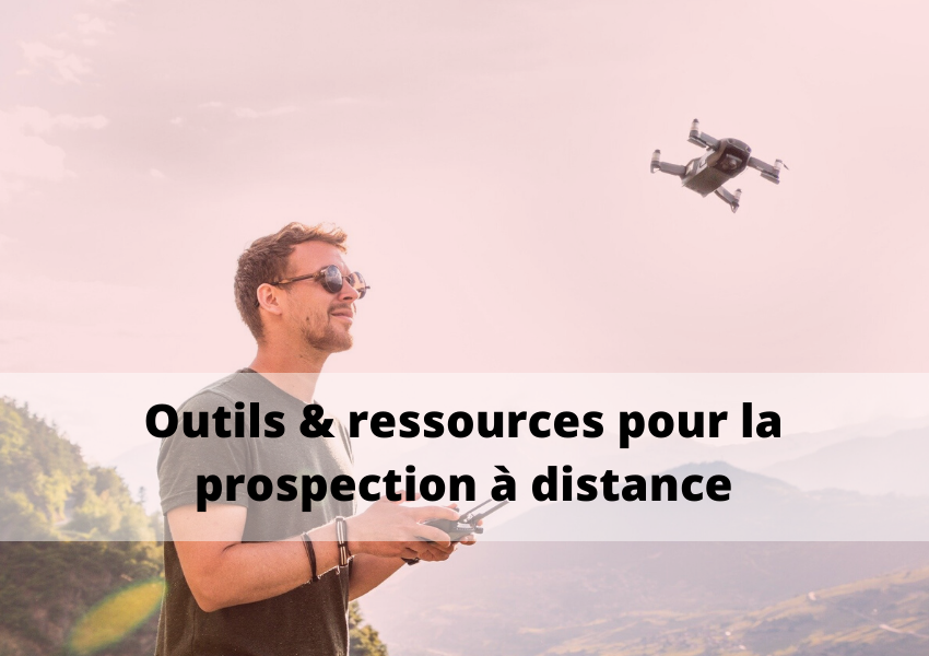 Ressources et outils de prospection à distance