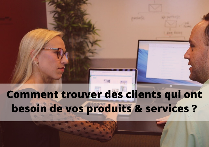 Commerciaux B2B : comment trouver des clients, nos conseils