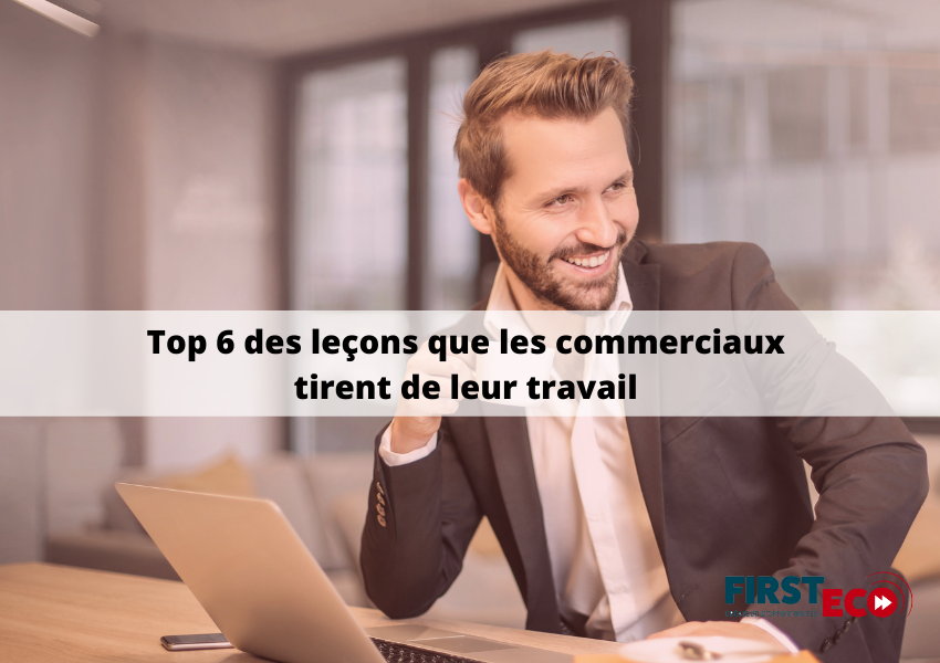 Top 6 des leçons que les commerciaux tirent de leur travail